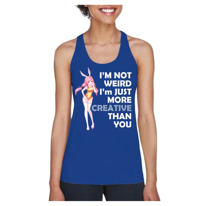 I'm Not Weird I'm Just More Creative Than You Anime Girl Women's Racerback Tank