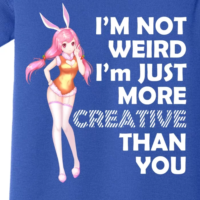 I'm Not Weird I'm Just More Creative Than You Anime Girl Baby Bodysuit