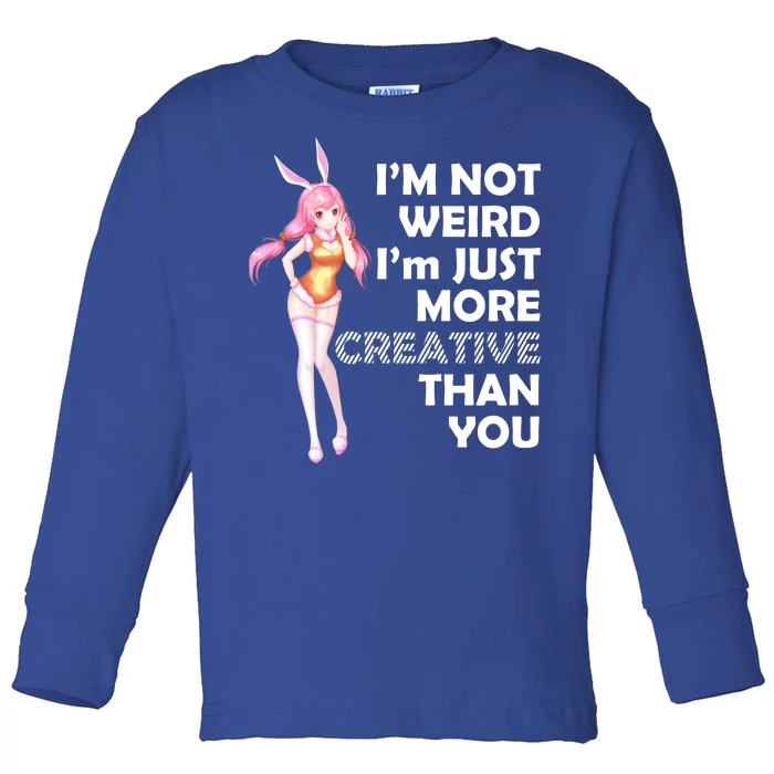 I'm Not Weird I'm Just More Creative Than You Anime Girl Toddler Long Sleeve Shirt