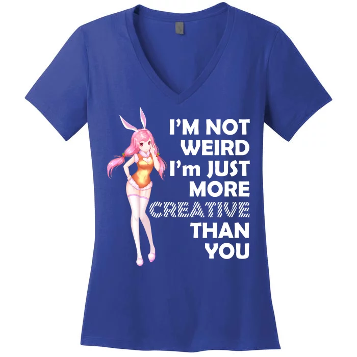 I'm Not Weird I'm Just More Creative Than You Anime Girl Women's V-Neck T-Shirt