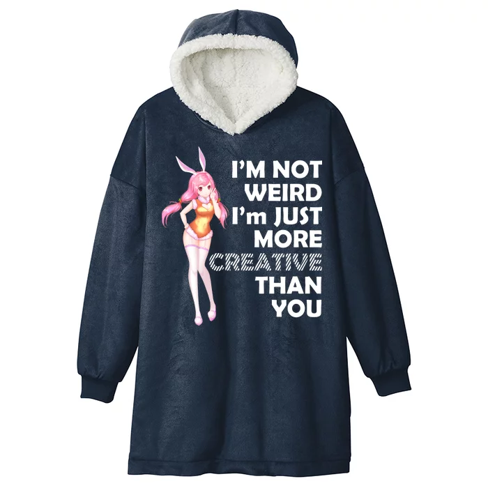 I'm Not Weird I'm Just More Creative Than You Anime Girl Hooded Wearable Blanket