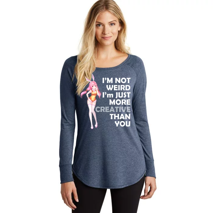 I'm Not Weird I'm Just More Creative Than You Anime Girl Women's Perfect Tri Tunic Long Sleeve Shirt