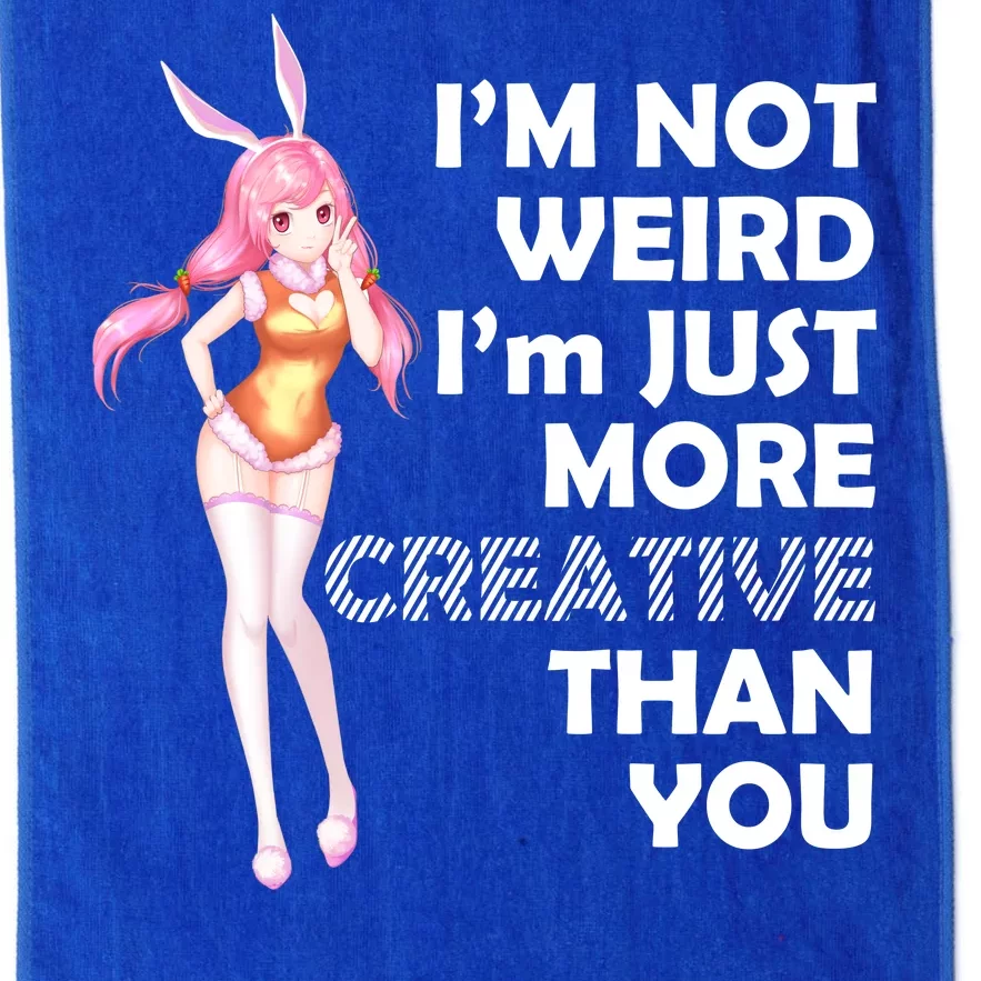 I'm Not Weird I'm Just More Creative Than You Anime Girl Platinum Collection Golf Towel