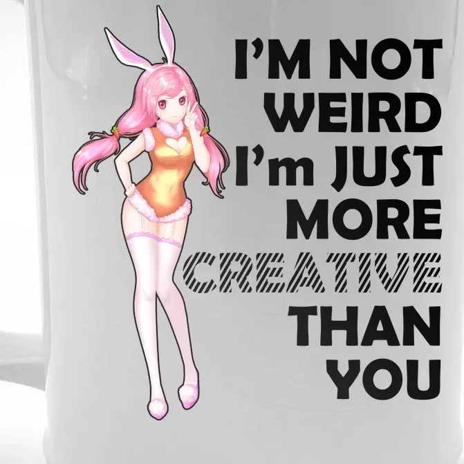 I'm Not Weird I'm Just More Creative Than You Anime Girl Front & Back Beer Stein