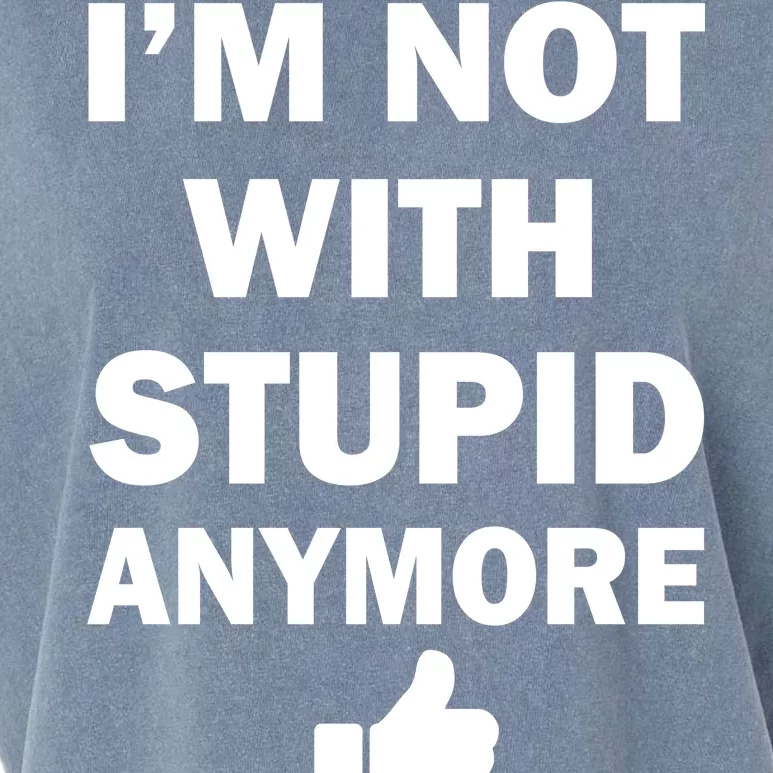 I'm Not With Stupid Anymore Garment-Dyed Women's Muscle Tee