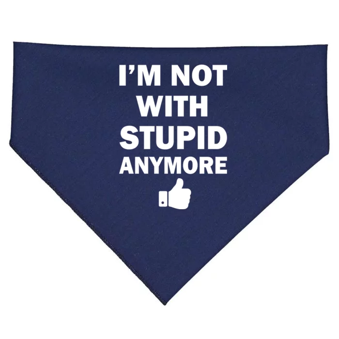 I'm Not With Stupid Anymore USA-Made Doggie Bandana