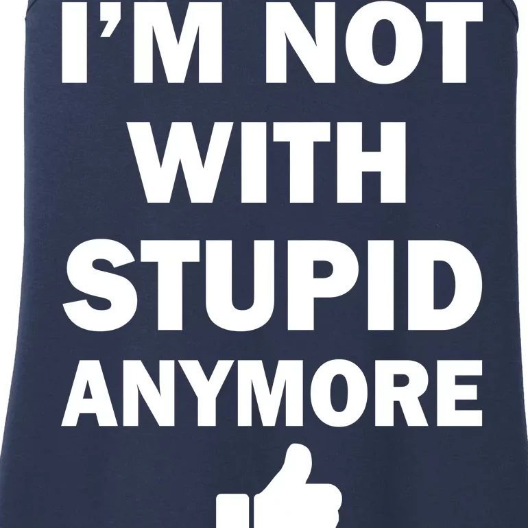 I'm Not With Stupid Anymore Ladies Essential Tank