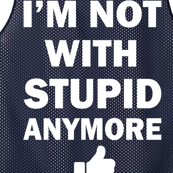 I'm Not With Stupid Anymore Mesh Reversible Basketball Jersey Tank