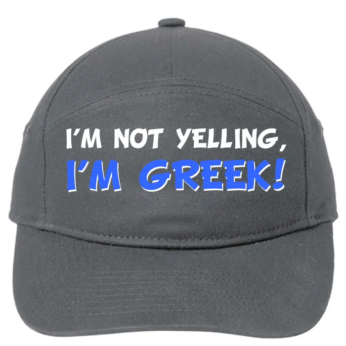 I'm Not Yelling, I'm Greek! 7-Panel Snapback Hat