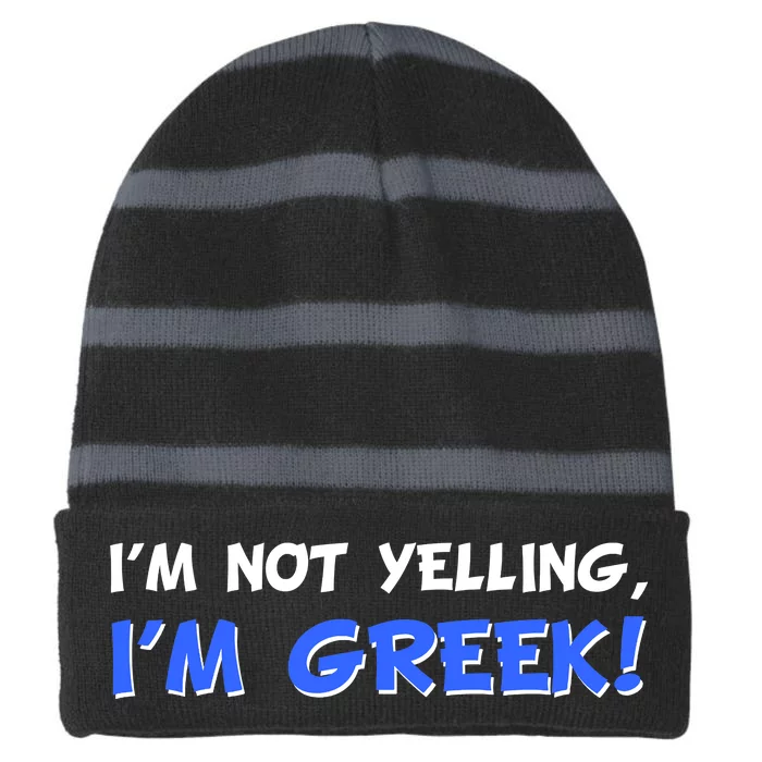 I'm Not Yelling, I'm Greek! Striped Beanie with Solid Band