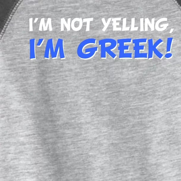 I'm Not Yelling, I'm Greek! Toddler Fine Jersey T-Shirt