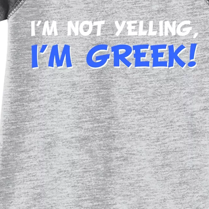 I'm Not Yelling, I'm Greek! Infant Baby Jersey Bodysuit