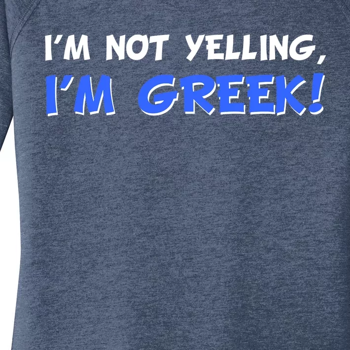 I'm Not Yelling, I'm Greek! Women's Perfect Tri Tunic Long Sleeve Shirt