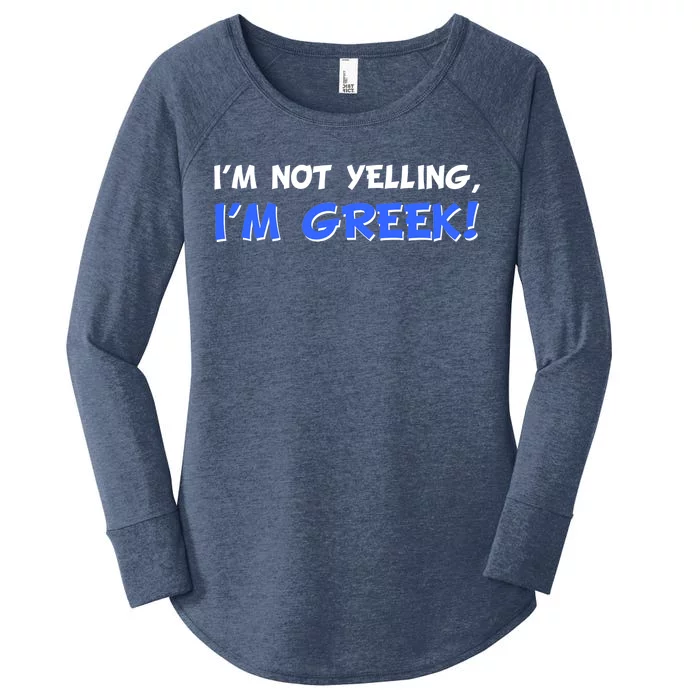 I'm Not Yelling, I'm Greek! Women's Perfect Tri Tunic Long Sleeve Shirt