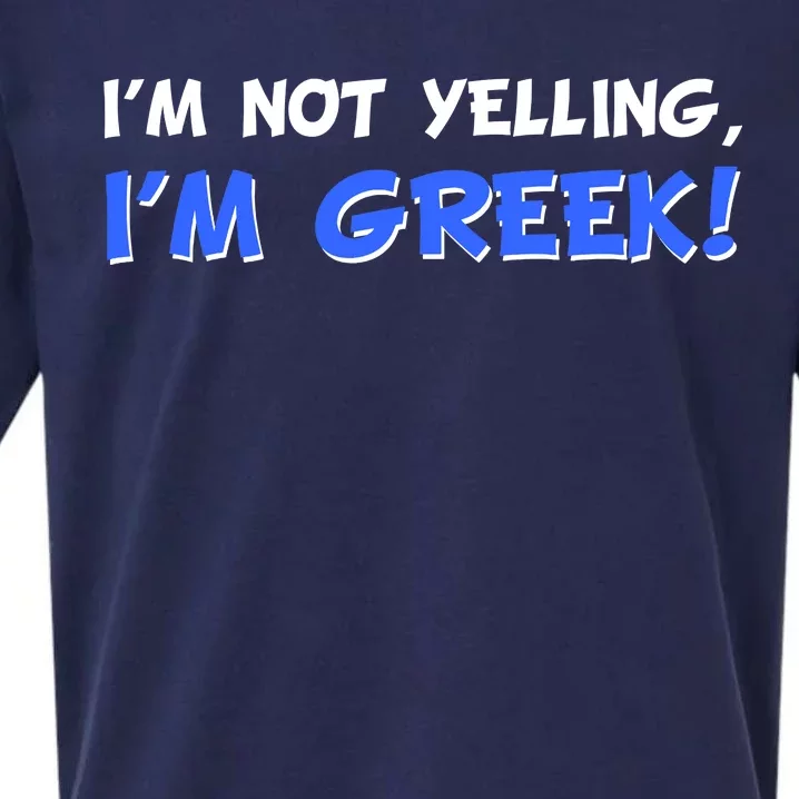 I'm Not Yelling, I'm Greek! Sueded Cloud Jersey T-Shirt