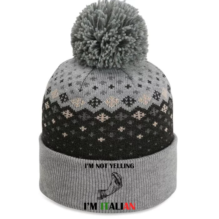 I'm Not Yelling I'm Italian The Baniff Cuffed Pom Beanie