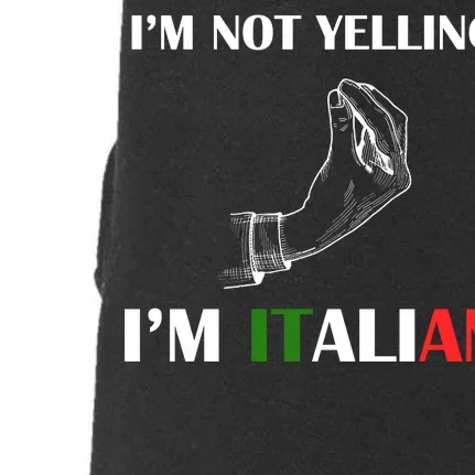 I'm Not Yelling I'm Italian Doggie 3-End Fleece Hoodie