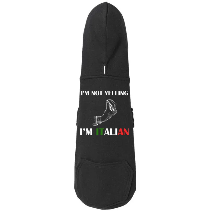 I'm Not Yelling I'm Italian Doggie 3-End Fleece Hoodie