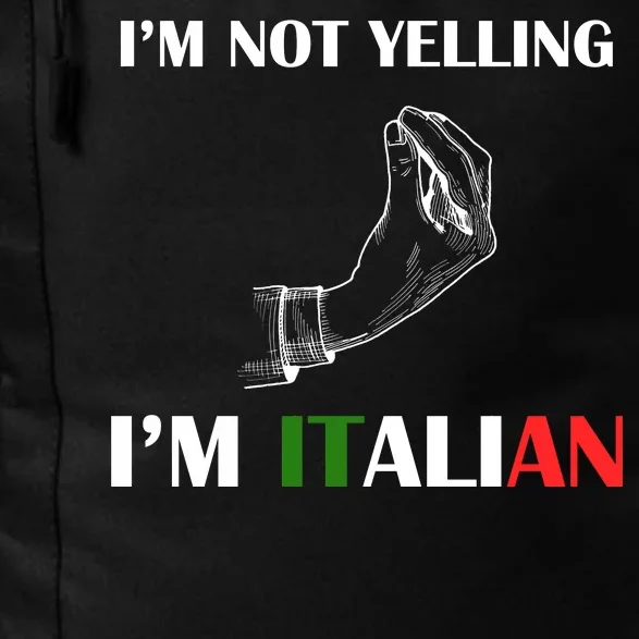 I'm Not Yelling I'm Italian Daily Commute Backpack