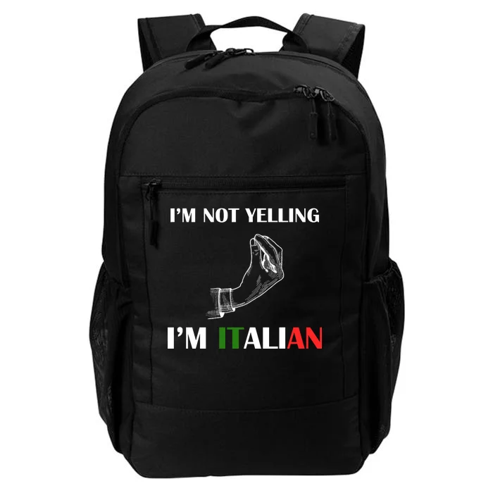 I'm Not Yelling I'm Italian Daily Commute Backpack