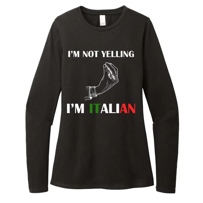 I'm Not Yelling I'm Italian Womens CVC Long Sleeve Shirt