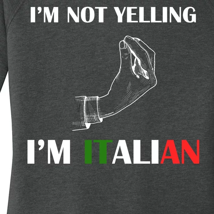 I'm Not Yelling I'm Italian Women's Perfect Tri Tunic Long Sleeve Shirt