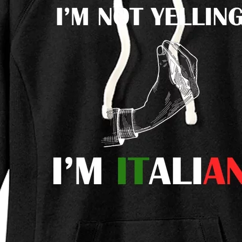 I'm Not Yelling I'm Italian Women's Fleece Hoodie