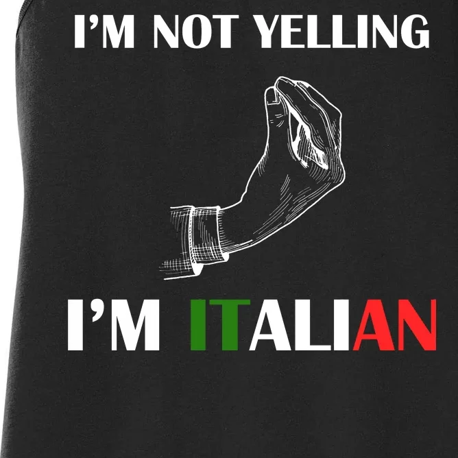 I'm Not Yelling I'm Italian Women's Racerback Tank