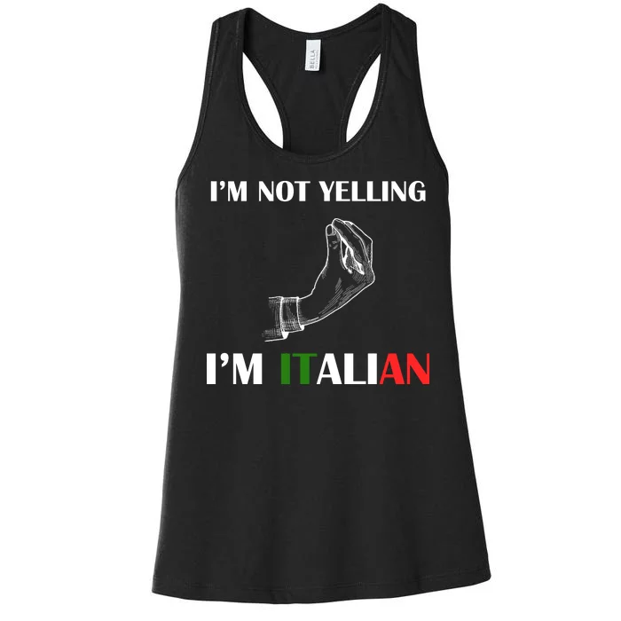 I'm Not Yelling I'm Italian Women's Racerback Tank