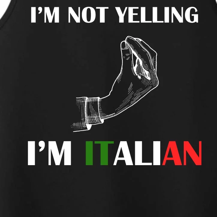 I'm Not Yelling I'm Italian Performance Tank