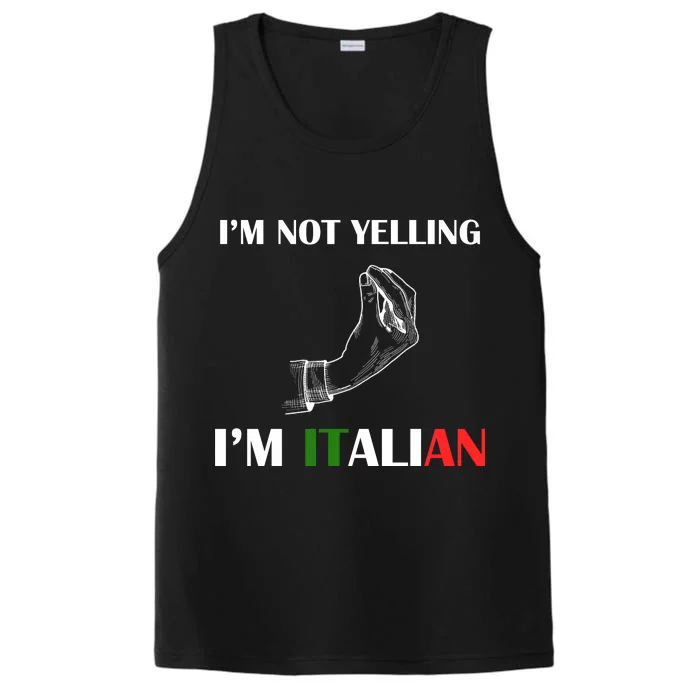 I'm Not Yelling I'm Italian Performance Tank