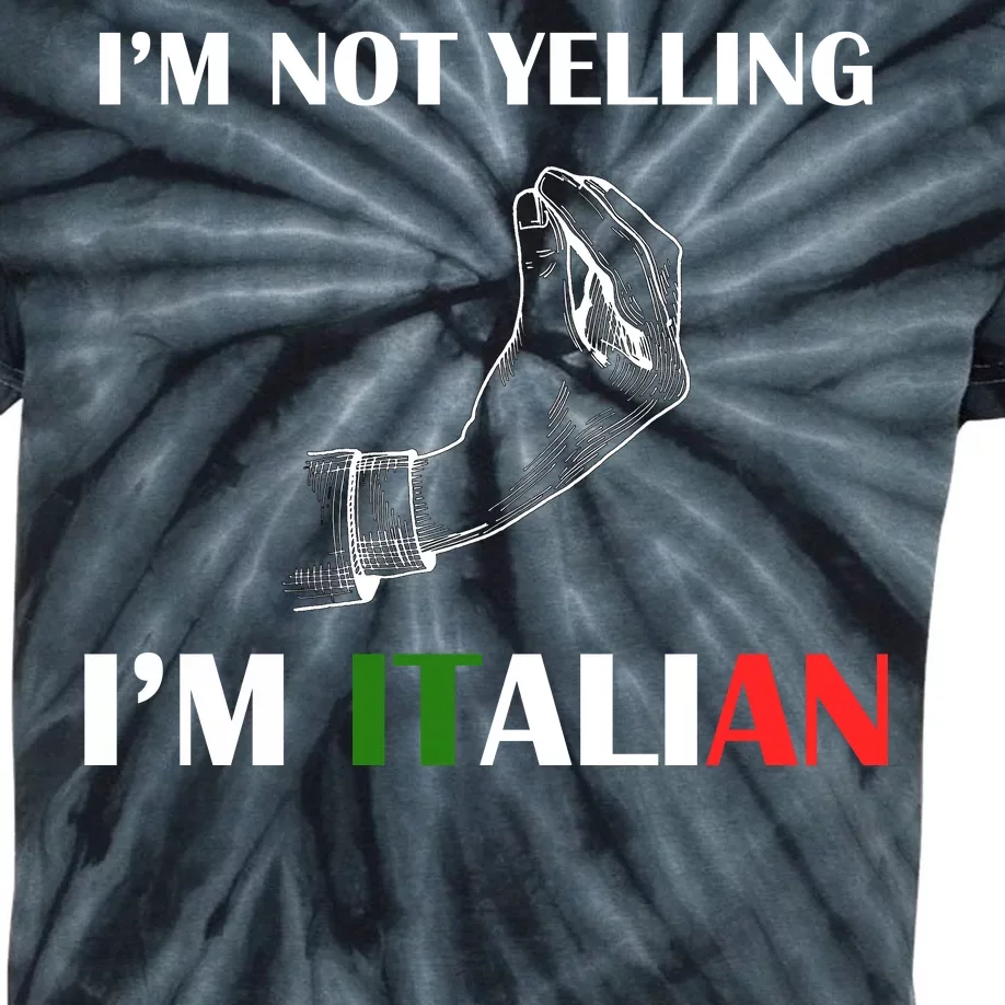 I'm Not Yelling I'm Italian Kids Tie-Dye T-Shirt