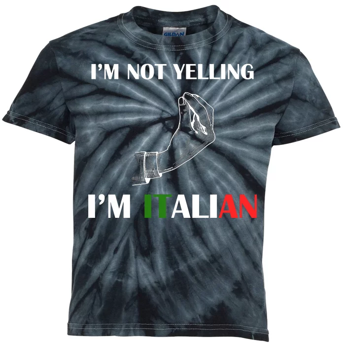 I'm Not Yelling I'm Italian Kids Tie-Dye T-Shirt