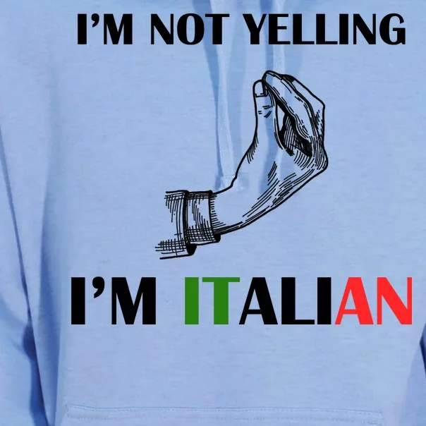 I'm Not Yelling I'm Italian Unisex Surf Hoodie