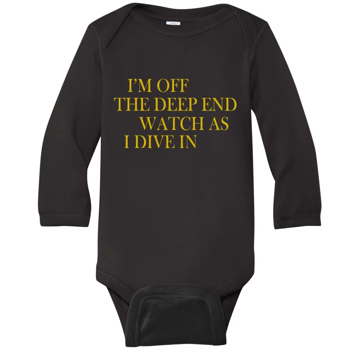 I'm Off The Deep End Watch As I Dive In Baby Long Sleeve Bodysuit