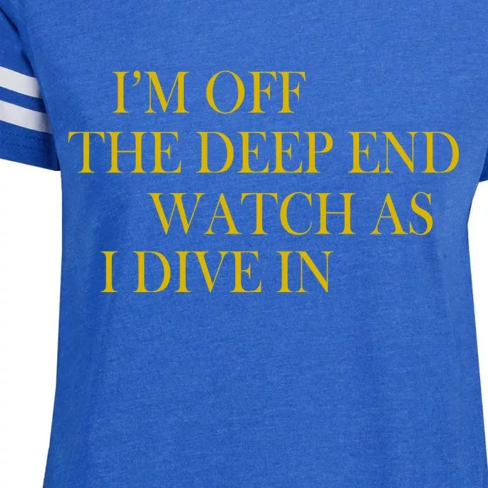 I'm Off The Deep End Watch As I Dive In Enza Ladies Jersey Football T-Shirt