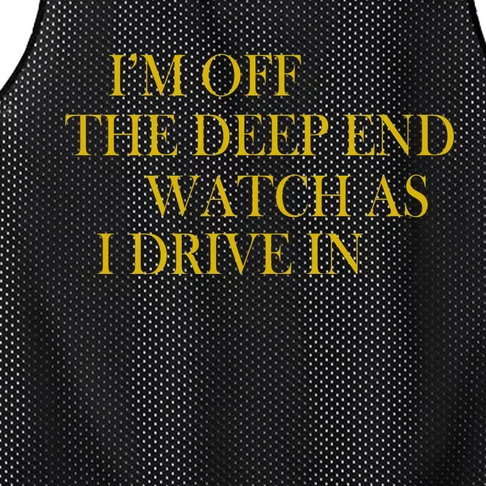 I'm Off The Deep End Watch As I Drive In Mesh Reversible Basketball Jersey Tank