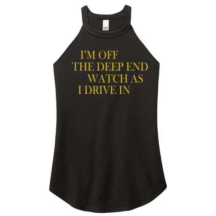 I'm Off The Deep End Watch As I Drive In Women’s Perfect Tri Rocker Tank