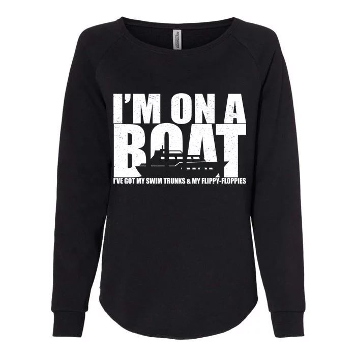 I'm On A Boat Funny Cruise Vacation Womens California Wash Sweatshirt