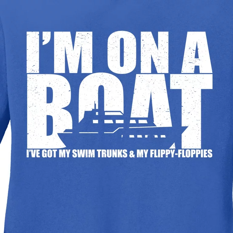 I'm On A Boat Funny Cruise Vacation Ladies Long Sleeve Shirt