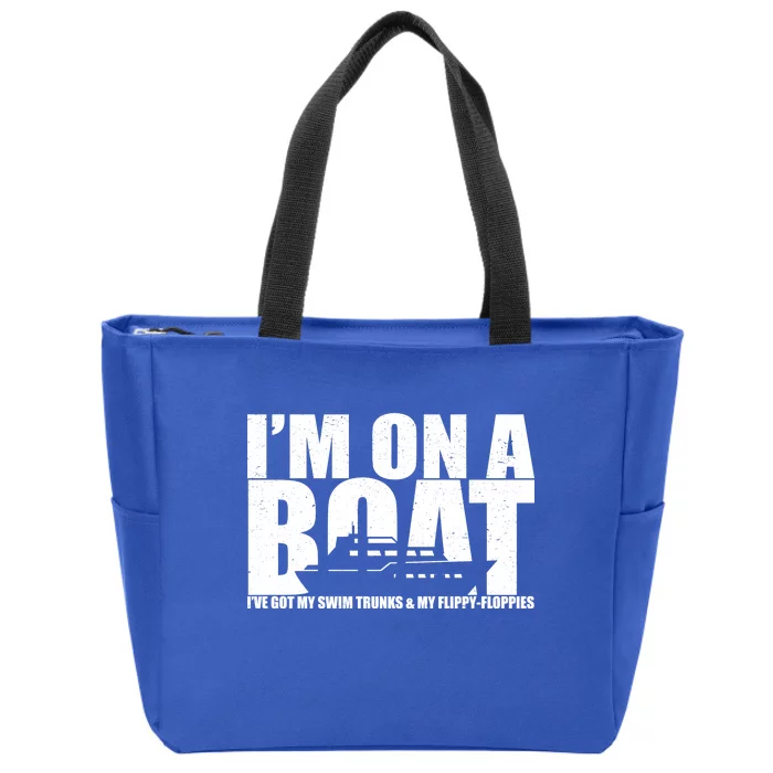 I'm On A Boat Funny Cruise Vacation Zip Tote Bag