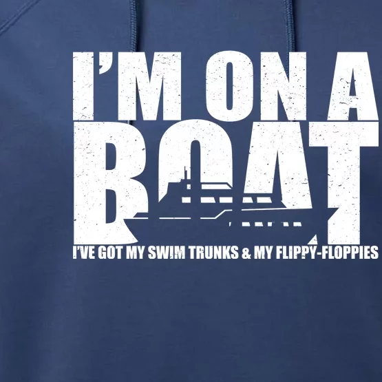 I'm On A Boat Funny Cruise Vacation Performance Fleece Hoodie