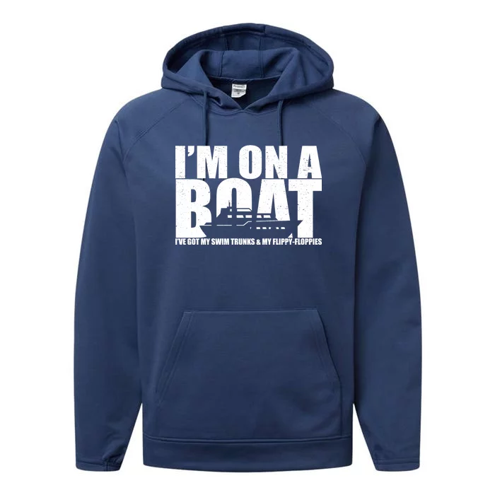 I'm On A Boat Funny Cruise Vacation Performance Fleece Hoodie