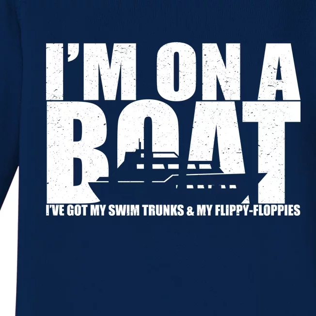 I'm On A Boat Funny Cruise Vacation Baby Long Sleeve Bodysuit