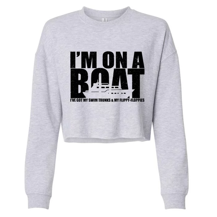 I'm On A Boat Funny Cruise Vacation Cropped Pullover Crew