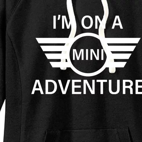 I'm On A Mini Adventure Women's Fleece Hoodie