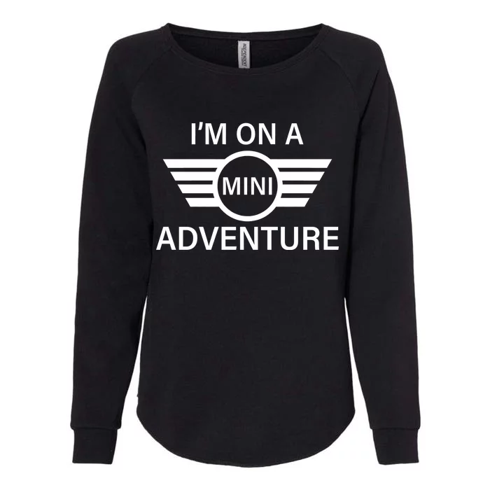 I'm On A Mini Adventure Womens California Wash Sweatshirt