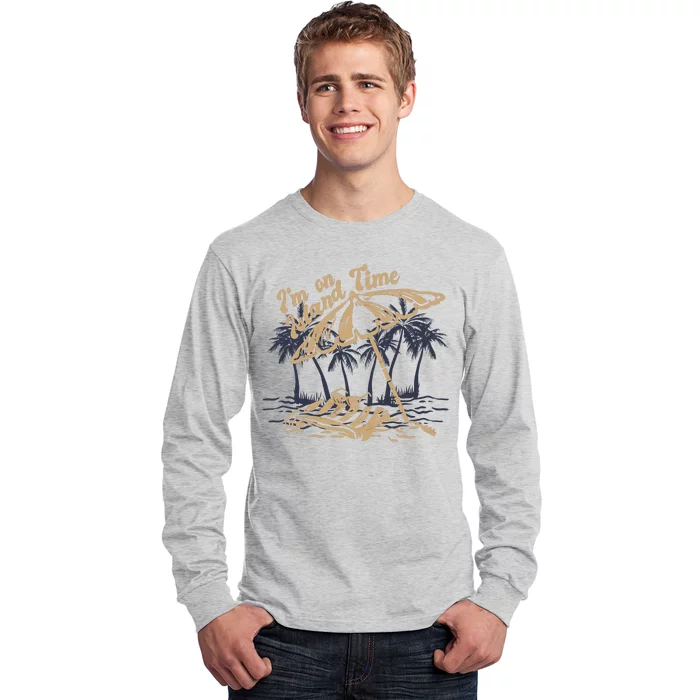 I'm On Island Time Long Sleeve Shirt