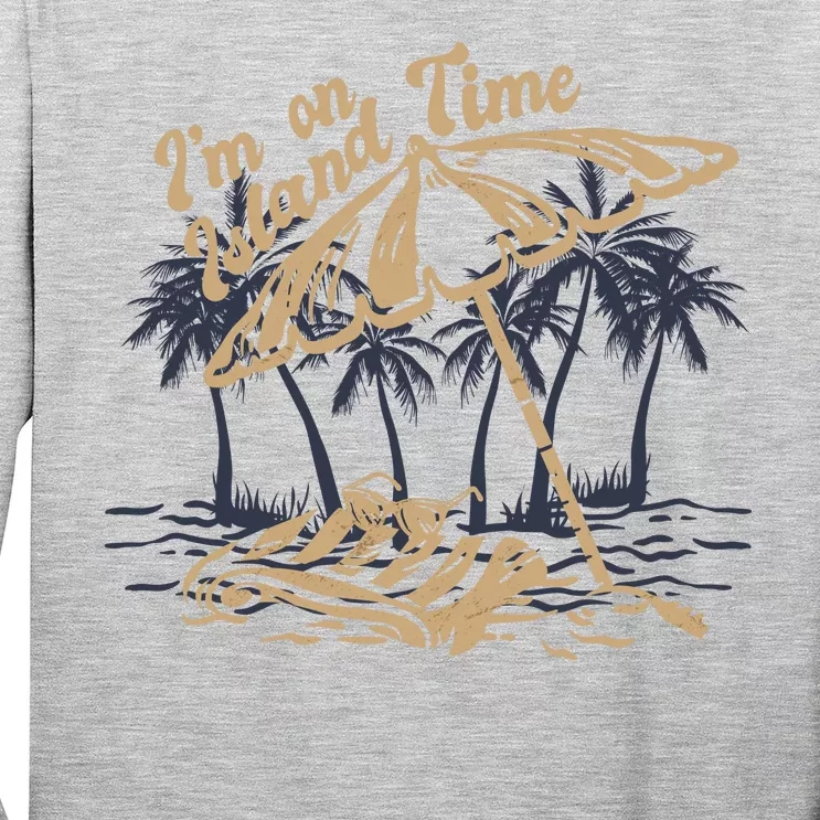 I'm On Island Time Long Sleeve Shirt