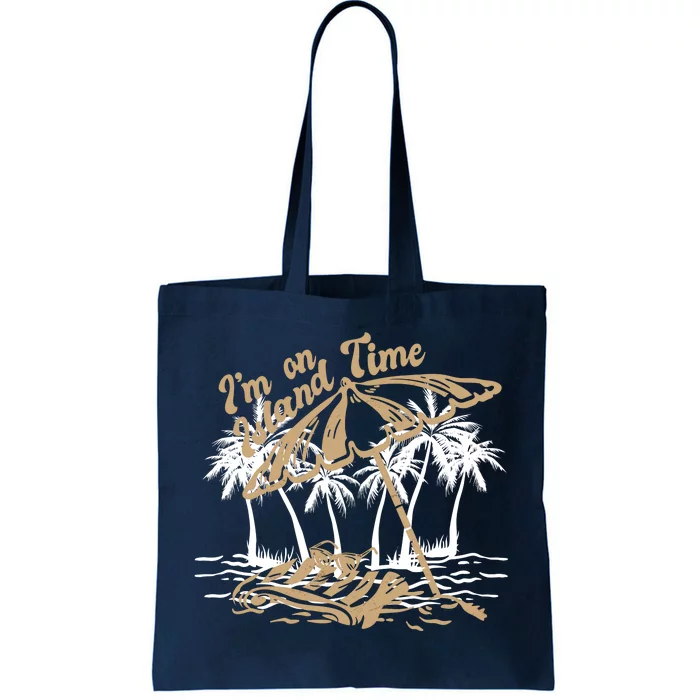 I'm On Island Time Tote Bag